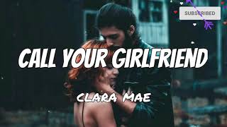 Call Your Girlfriend - Clara Mae (lyrics)
