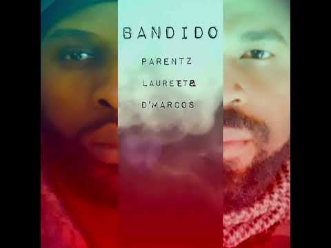 Bandido feat Laureeta & Parentz