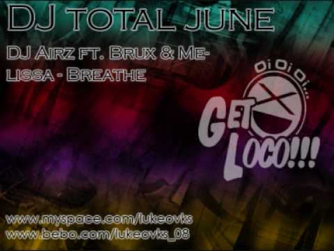 DJ Total June 09 - 30 - DJ Airz ft Brux & Melissa - Breathe