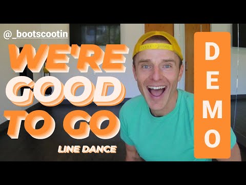WE'RE GOOD TO GO  -- Line Dance DEMO