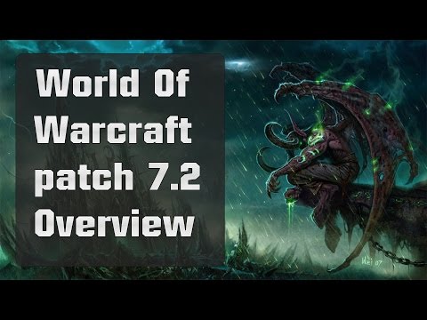 World Of Warcraft Patch 7.2 Overview and Features