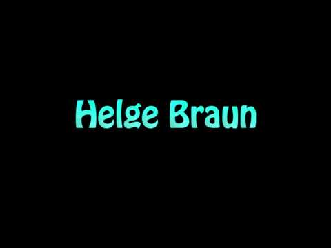 Learn How To Pronounce Helge Braun