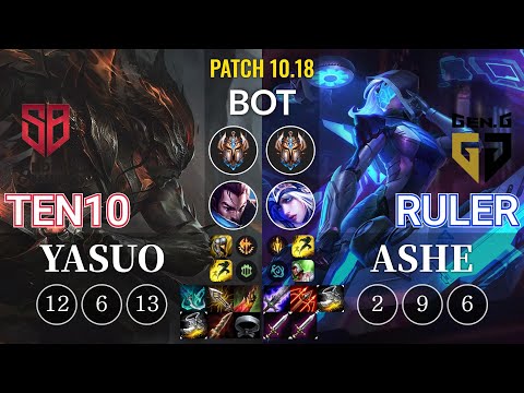 SB Ten10 Yasuo vs GEN Ruler Ashe Bot - KR Patch 10.18
