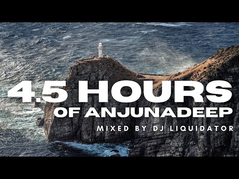 4.5 hours of anjunadeep (mixed by DJ Liquidator)