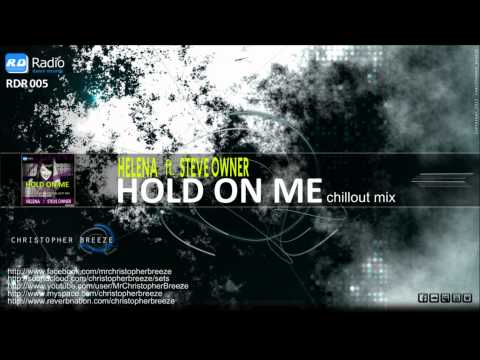 Helena ft. Steve Owner - Hold on Me (Christopher Breeze Chillout Mix)