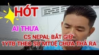 HOT. WHO IS THE PERSON SUING A YTB SACH DBH SU MTUE WHO WAS ARRESTED BY NEPAL POLICE AND HAS NOT ...