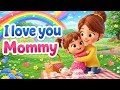 I Love You Mommy Song Kiddie Tunes Nursery Rhymes Songs For Kids