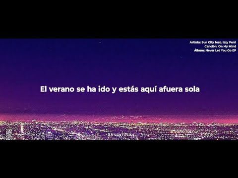 On My Mind - Sun City feat. Izzy Perri (Subtitulado - Español)