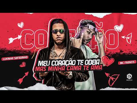 MEU CORAÇÃO TE ODEIA - Lukinha Safadinho & MC Francis - Zoinho no Beat LANÇAMENTO BREGAFUNK