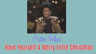 アニタ・ベイカー　「あなたに楽しいクリスマスを」　Anita Baker - Have Yourself A Merry Little Christmas
