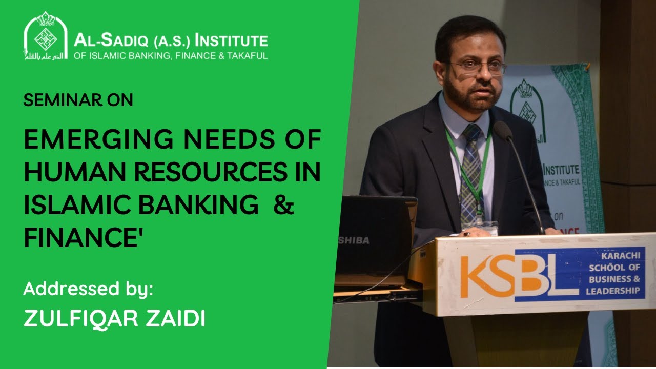 Zulfiqar Zaidi | Seminar on "Emerging Needs of Human Resources in Islamic Banking & Finance"