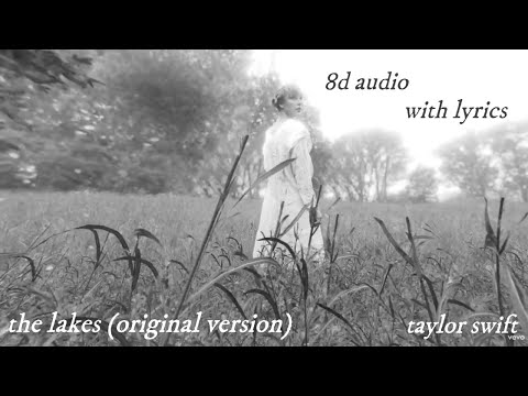 The Lakes (Original Version) - Taylor Swift | 8D Audio with Lyrics