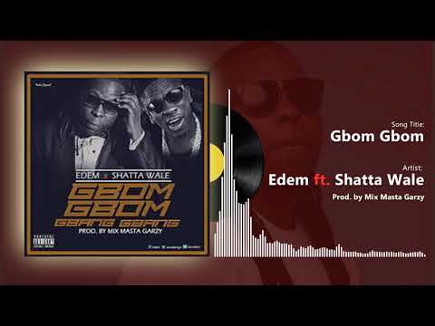 Edem ft Shatta Wale - Gbom Gbom Gbang Gbang (Official audio)