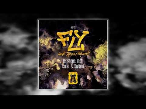 Tensteps, Karel & XoJani   Fly Extended Mix