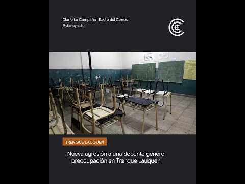 Nueva agresión a una docente generó preocupación en Trenque Lauquen