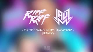 RiFF RAFF - TiP TOE WiNG iN MYJAWWDiNZ (JAUZ REMiX) [Official Full Stream]
