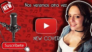 NOS VEREMOS OTRA VEZ -SERU GIRAN- COVER by CRIS RESTREPO Ft. TCP