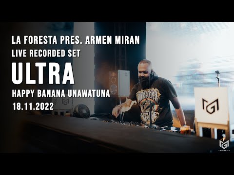 LA FORESTA PRES. ARMEN MIRAN - LIVE RECORDED SET - ULTRA