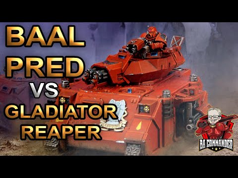 The Baal Predator vs Gladiator Reaper (9th Edition) - The Problem with Armour!