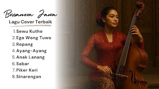 Download lagu Full Album Bossanova Jawa Paling Syahdu | Sewu Kutho, Sinarengan, Ego Wong Tuwo & Lainnya mp3 Download lagu Full Album Bossanova Jawa Paling Syahdu | Sewu Kutho, Sinarengan, Ego Wong Tuwo & Lainnya mp3