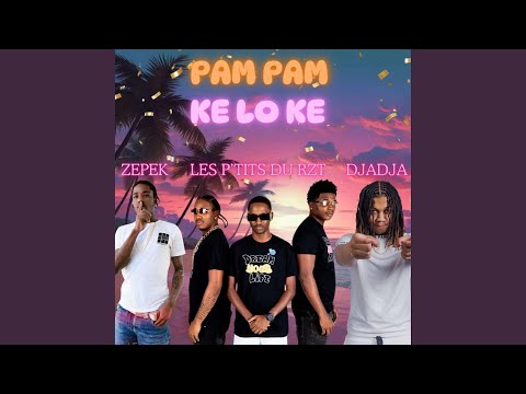 PAM PAM (ke lo ke) (feat. Les p'tits Rzt & Zepek)