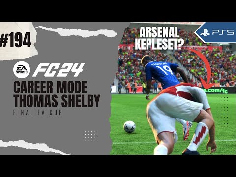 Career Mode Thomas Shelby | FC 24 | PS5 | Part 194: Arsenal Dapat Trophy Musim Ini?