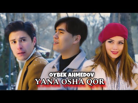 Oybek Ahmedov - Yana osha qor (Video Klip)