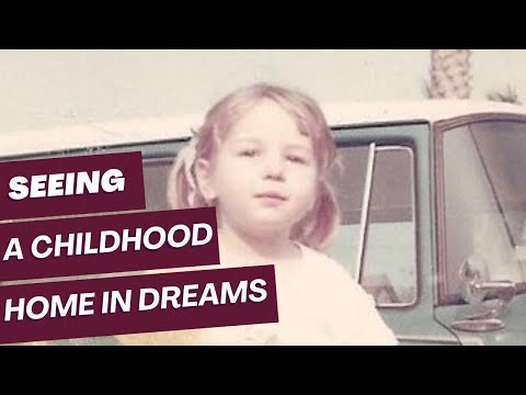 What Does My Childhood Home Mean in a Dream?