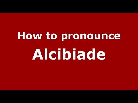 How to pronounce Alcibiade