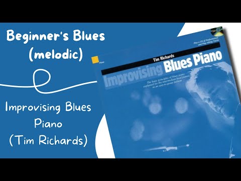 Beginner's Blues (melodic) | Improvising Blues Piano (Tim Richards)