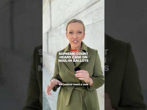 Supreme Court hears case on mail-in ballots