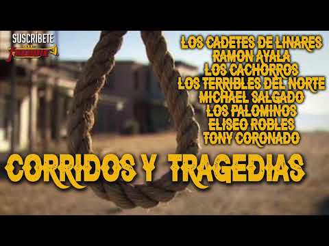 Corridos Y Tragedias - Cadetes De Linares / Ramon Ayala / Terribles / Cachorros / Muchos Mas!