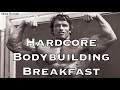 Hardcore Bodybuilding Breakfast | Mike Burnell