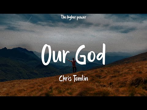 Chris Tomlin - Our God (Lyrics)