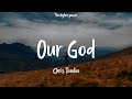 Chris Tomlin Our God Lyrics