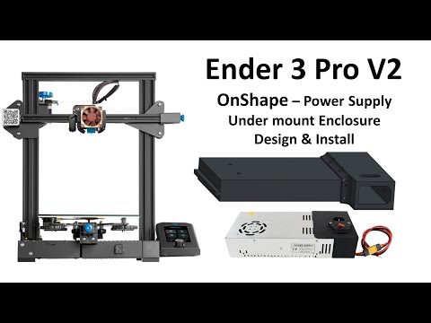 Ender 3 Pro V2 Under Mount Power Supply Housing Designed using OnShape and its Installation.