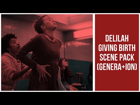 Delilah Giving Birth Scene Pack (Genera+ion)