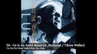 06 - I'm In An Awful Mood (G. McDaniel / T-Bone Walker)