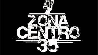 Es Mi Manera - ZonaCentro35 (ZeroReglas ft Audaz & Dreeg) 2011