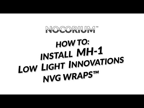 Nocorium™ - MH-1 Low Light Innovations NVG Wrap™ Install