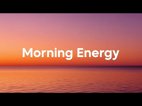 Morning Energy ☀️ Positive & Chill Music Mix 🌅 Chill Vibes