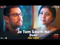 Jo Tum Saath Ho Duet Arijit Singh Shreya Ghoshal Kajol Aamir Khan Mithoon Salaam Venky