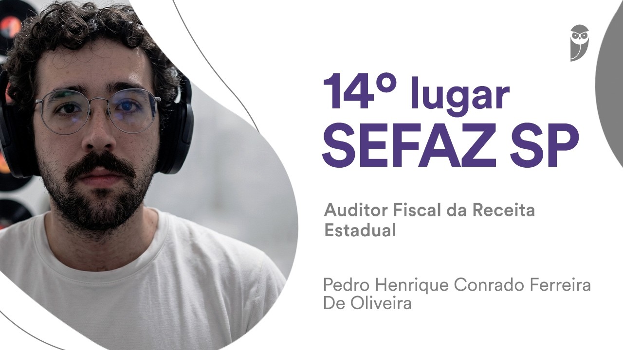 SEFAZ SP: Pedro Henrique Conrado, aprovado em 7º lugar para Auditor Fiscal - TI