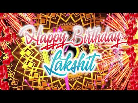 Lakshit Birthda Song, Best Birthday Music Video for Lakshit, Happy Birthday Lakshit