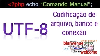 UTF8, UTF16 e UTF32 - Codificação de arquivo, banco e conexão