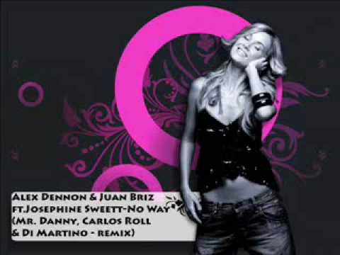 A.Dennon & J.Briz feat J.Sweett - No Way (Mr.Danny,C.Roll & DiMartino)