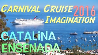 CARNIVAL CRUISE To Catalina &amp; Ensenada - 2016