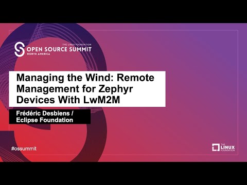 Managing the Wind: Remote Management for Zephyr Devices With LwM2M - Frédéric Desbiens