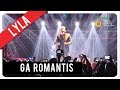 Lyla - Ga Romantis
