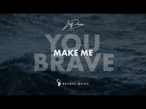 You Make Me Brave (Lyric Video) // Studio Version // Bethel Music